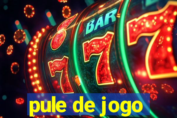 pule de jogo